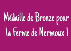Une belle médaille de bronze pour la Ferme Nermoux !