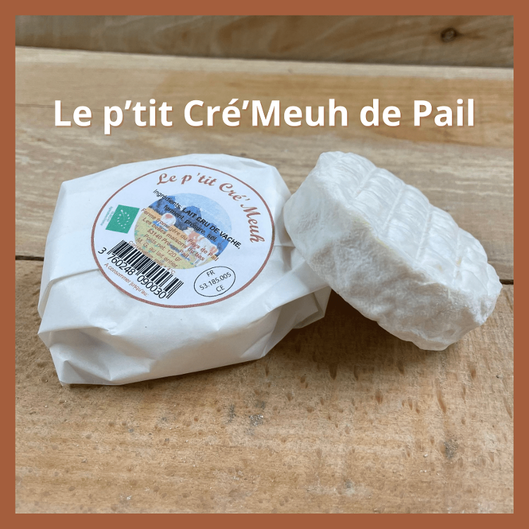 Le p'tit Cré'Meuh de Pail - Ferme fromagère du Pays de Pail